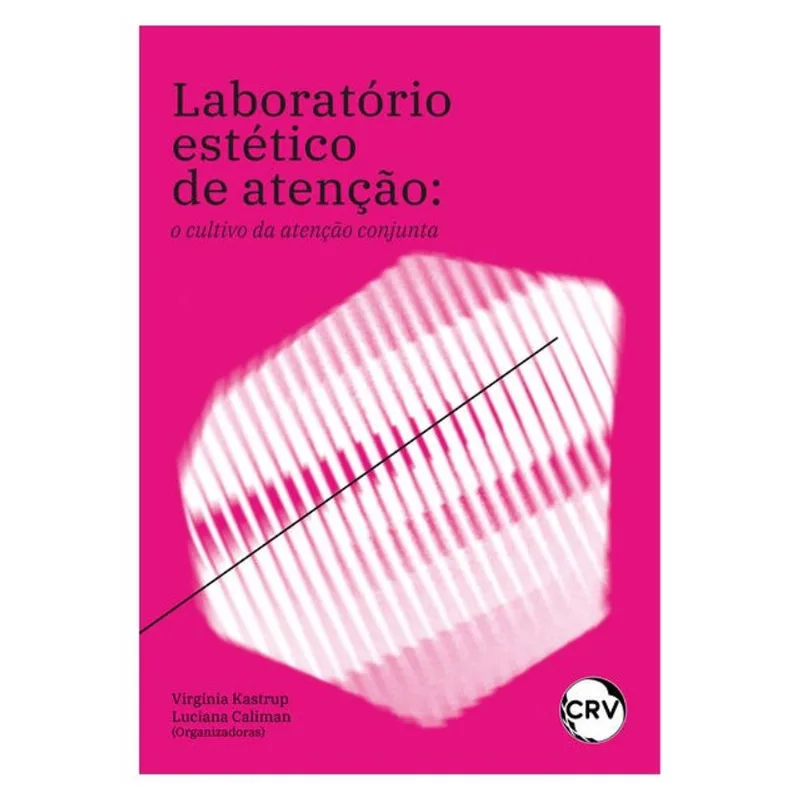 LABORATÓRIO ESTÉTICO DE ATENÇÃO: O CULTIVO DA ATENÇÃO CONJUNTA