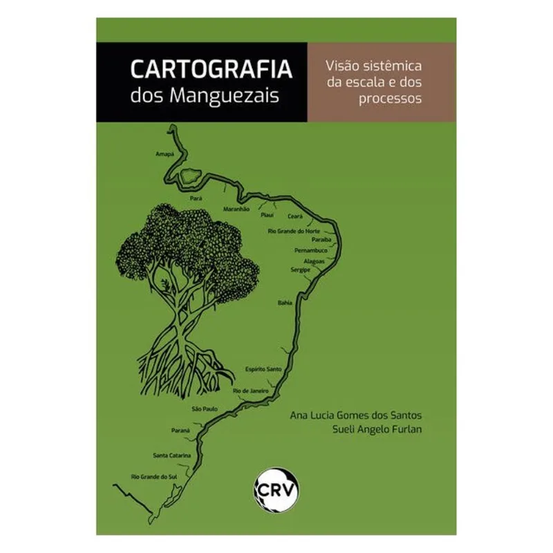 CARTOGRAFIA DOS MANGUEZAIS: VISÃO SISTÊMICA DA ESCALA E DOS PROCESSOS