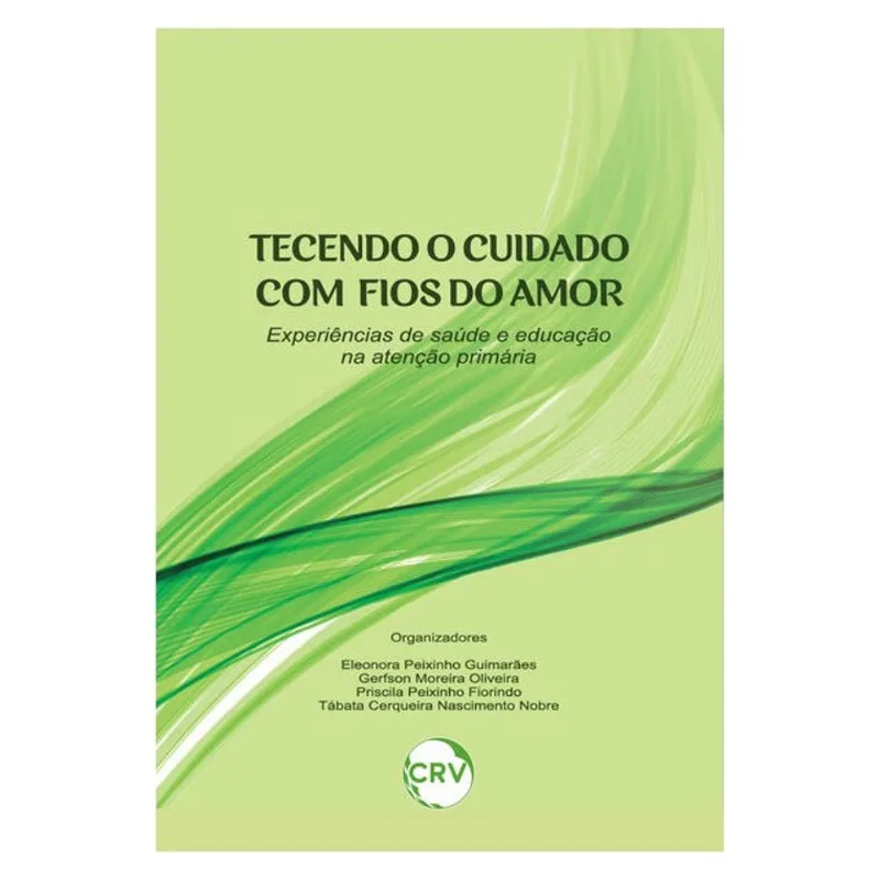 TECENDO O CUIDADO COM FIOS DO AMOR