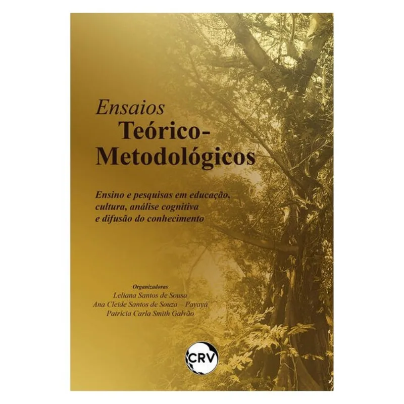 ENSAIOS TEÓRICO-METODOLÓGICOS: ENSINO E PESQUISAS EM EDUCAÇÃO, CULTURA, ANÁLISE COGNITIVA E DIFUSÃO