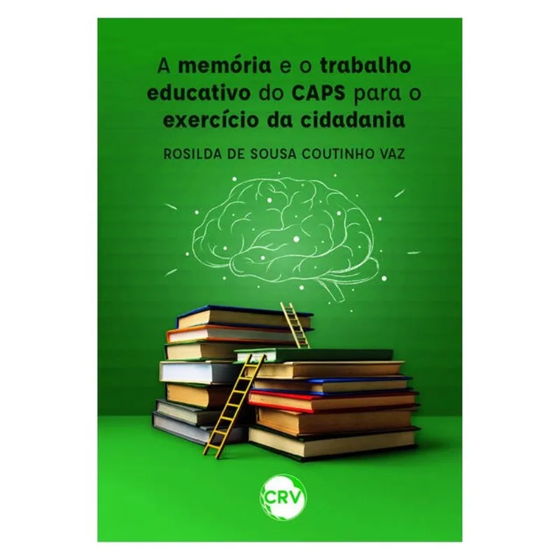 A MEMÓRIA E O TRABALHO EDUCATIVO DO CAPS PARA O EXERCÍCIO DA CIDADANIA