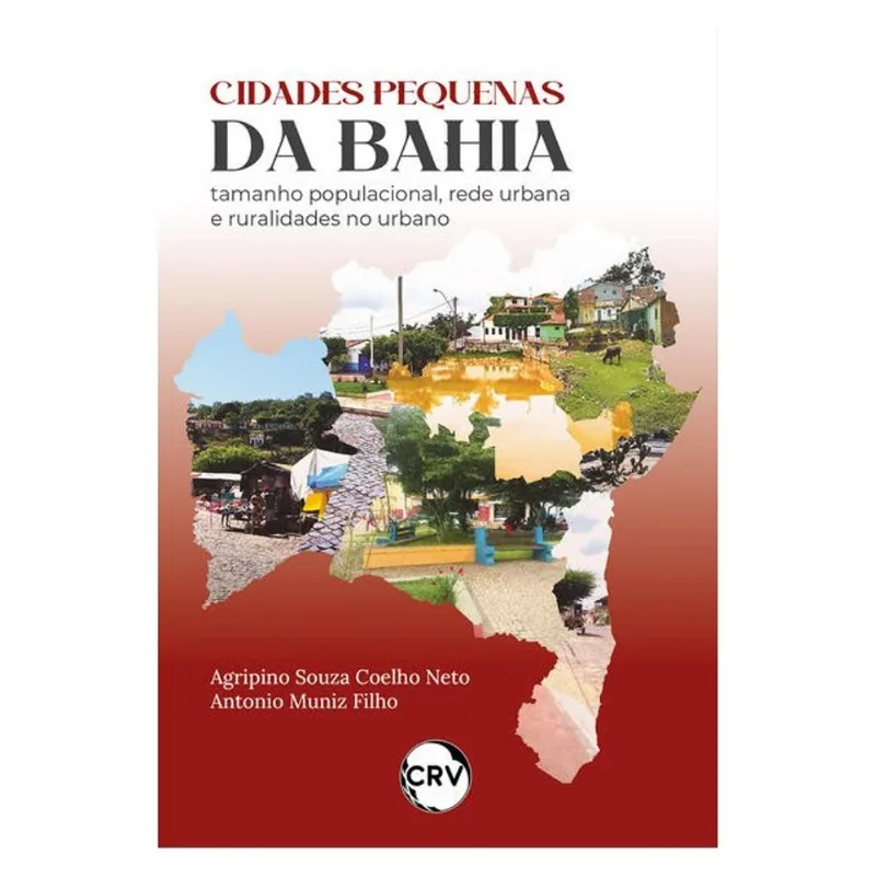 CIDADES PEQUENAS DA BAHIA: TAMANHO POPULACIONAL, REDE URBANA E RURALIDADES NO URBANO