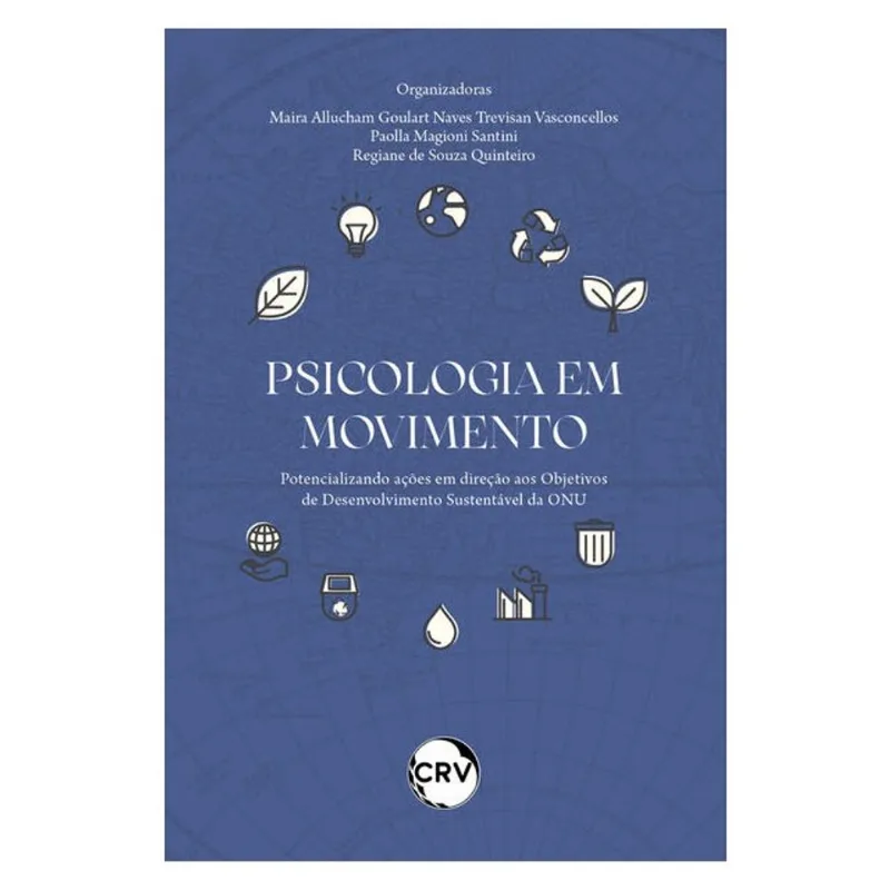 PSICOLOGIA EM MOVIMENTO: POTENCIALIZANDO AÇÕES EM DIREÇÃO AOS OBJETIVOS DE DESENVOLVIMENTO SUSTENTÁV