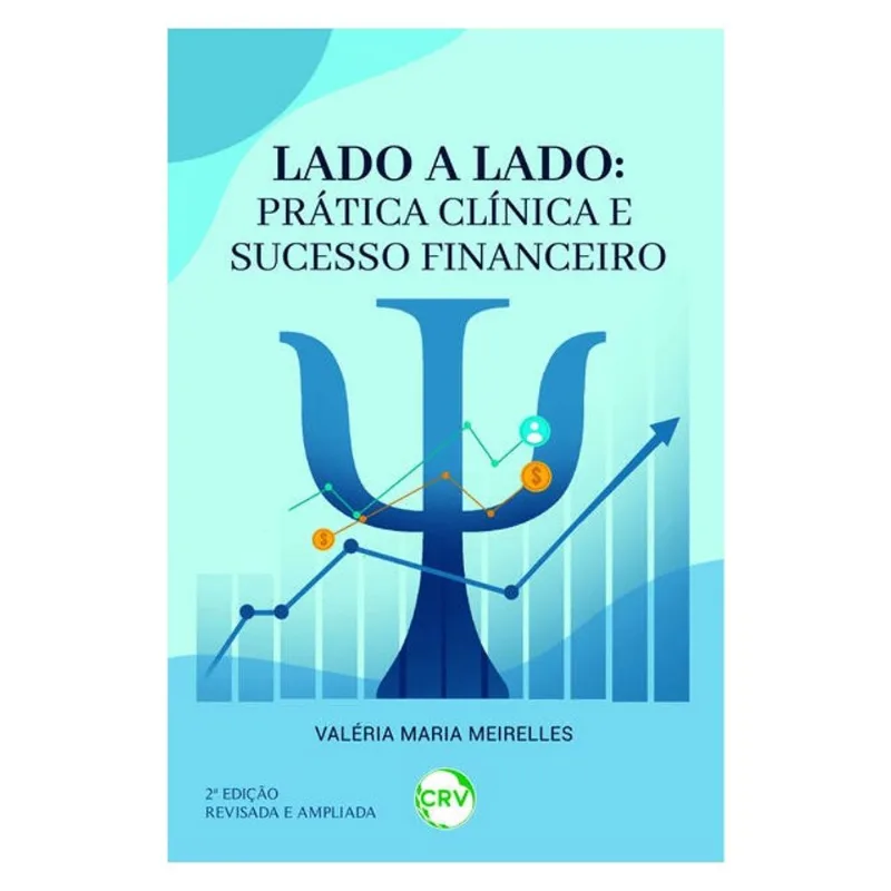 LADO A LADO: PRÁTICA CLÍNICA E SUCESSO FINANCEIRO - 2ª EDIÇÃO
