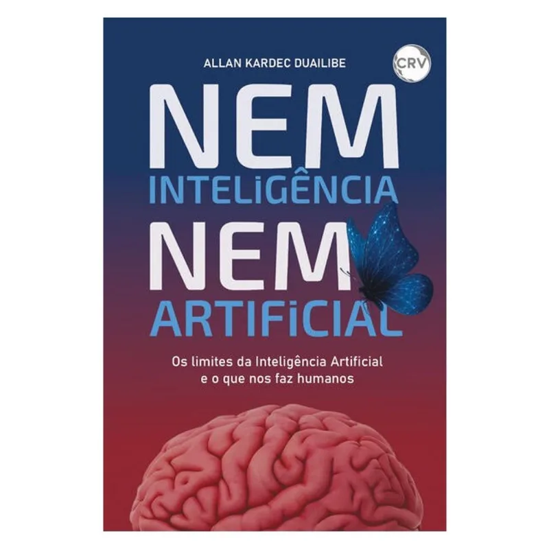 NEM INTELIGÊNCIA NEM ARTIFICIAL