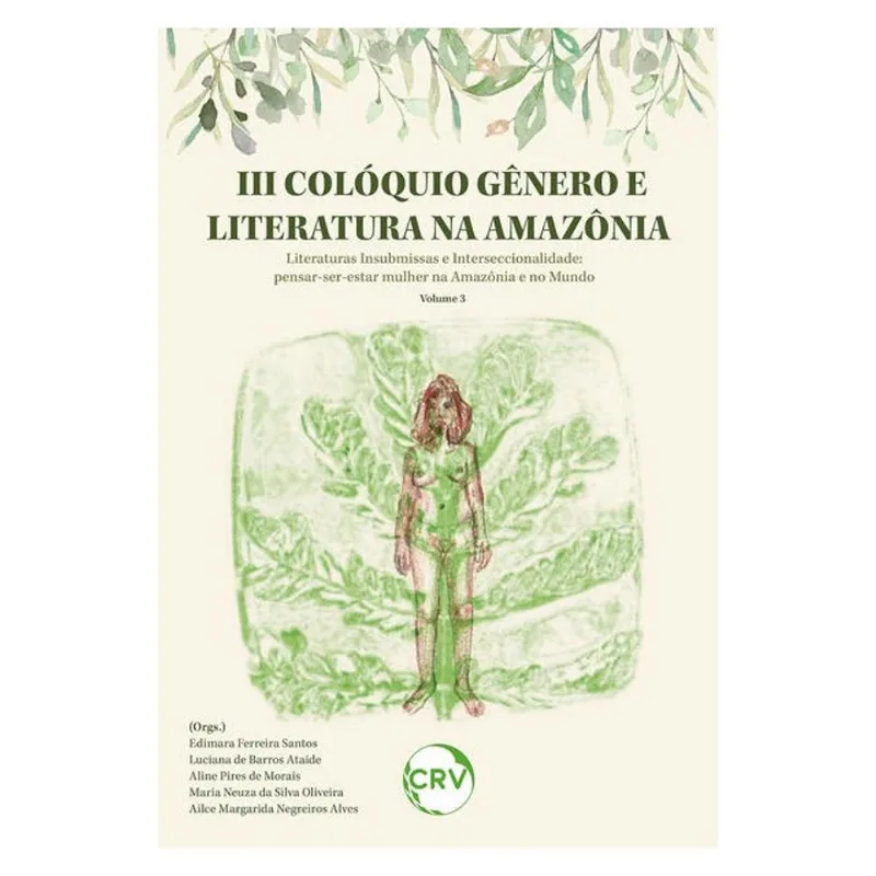 III COLÓQUIO GÊNERO E LITERATURA NA AMAZÔNIA LITERATURAS INSUBMISSAS INTERSECCIONALIDADE
