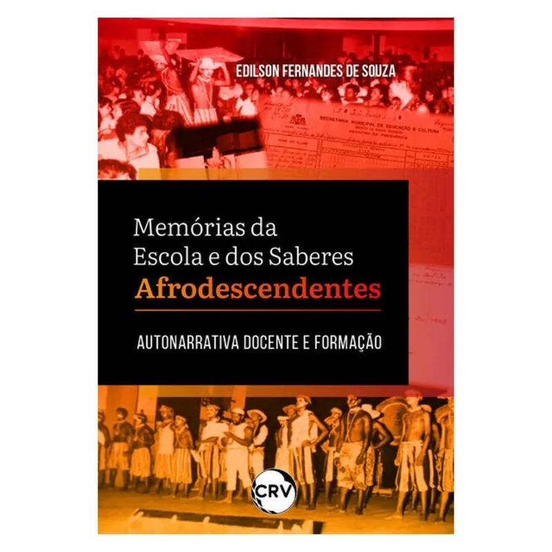 MEMÓRIAS DA ESCOLA E DOS SABERES AFRODESCENDENTES