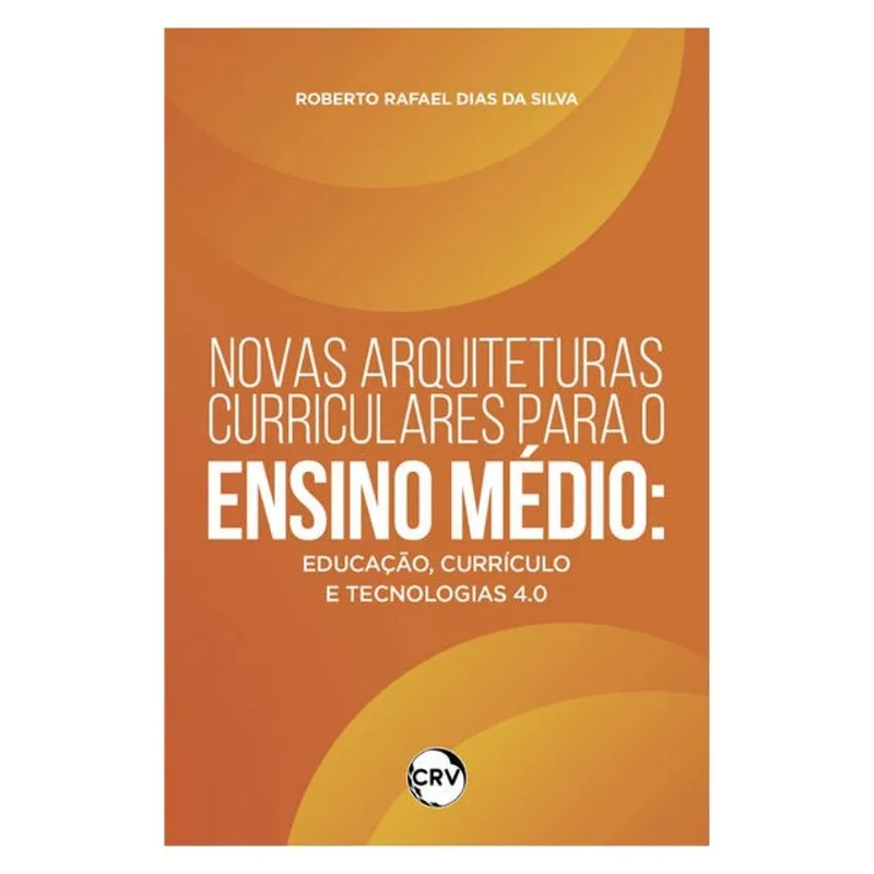 NOVAS ARQUITETURAS CURRICULARES PARA O ENSINO MÉDIO