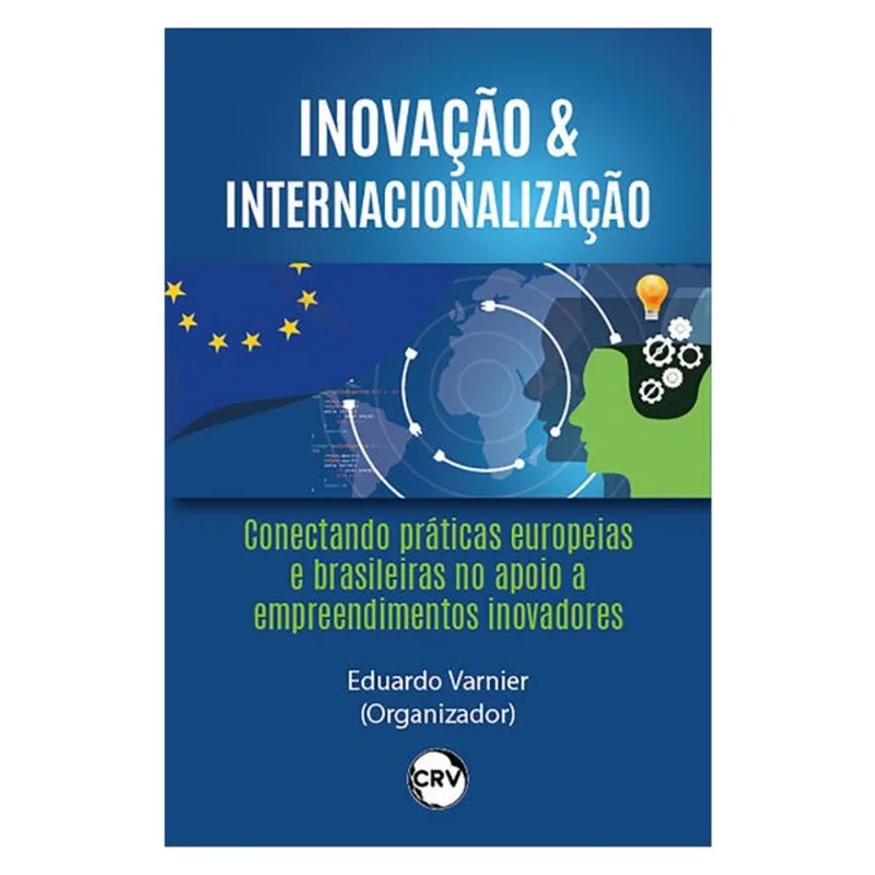 INOVAÇÃO & INTERNACIONALIZAÇÃO: CONECTANDO PRÁTICAS EUROPEIAS E BRASILEIRAS NO APOIO A EMPREENDIMENT