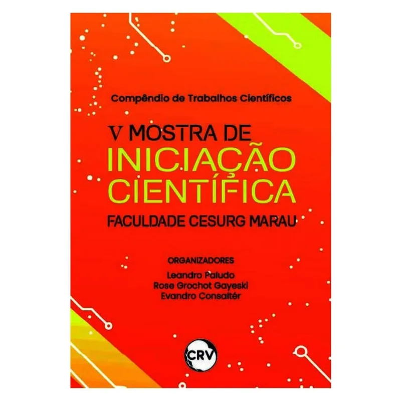 COMPÊNDIO DE TRABALHOS CIENTÍFICOS - V MOSTRA DE INICIAÇÃO CIENTÍFICA FACULDADE CESURG MARAU