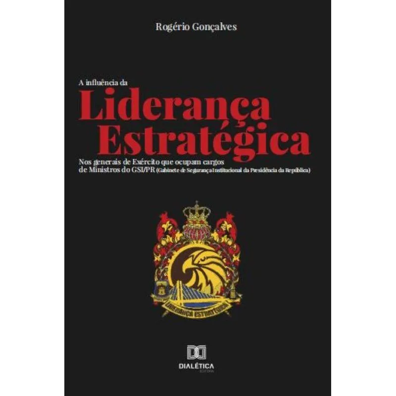 A influência da liderança estratégica: nos generais de Exér