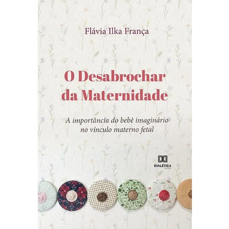 O desabrochar da maternidade: a importância do bebê imaginá