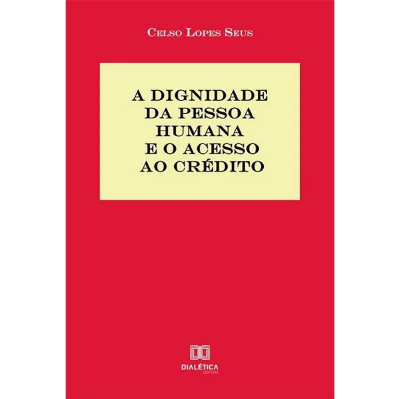A Dignidade da Pessoa Humana e o acesso ao crédito
