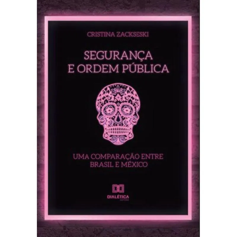 Segurança e ordem pública: uma comparação entre Brasil e Mé
