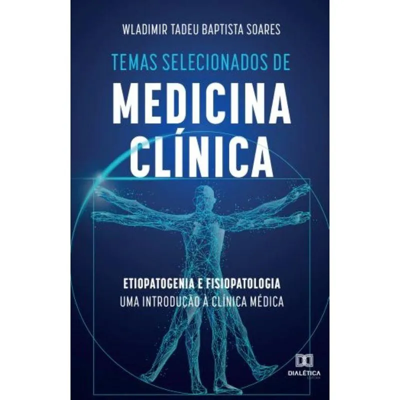 Temas selecionados de medicina clínica: etiopatogenia e fis