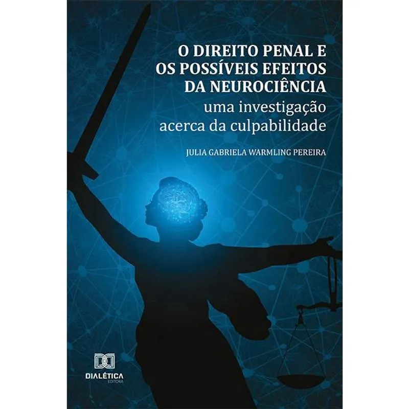 O direito penal e os possíveis efeitos da neurociência: uma