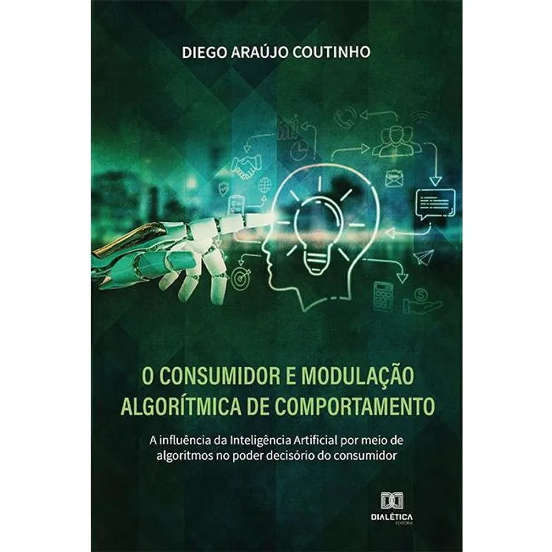 O Consumidor e modulação algorítmica de comportamento: a in