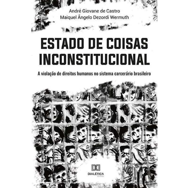 Estado de Coisas Inconstitucional: a violação de direitos h