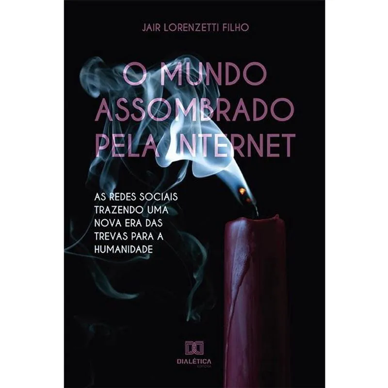 O mundo assombrado pela internet: as redes sociais trazendo