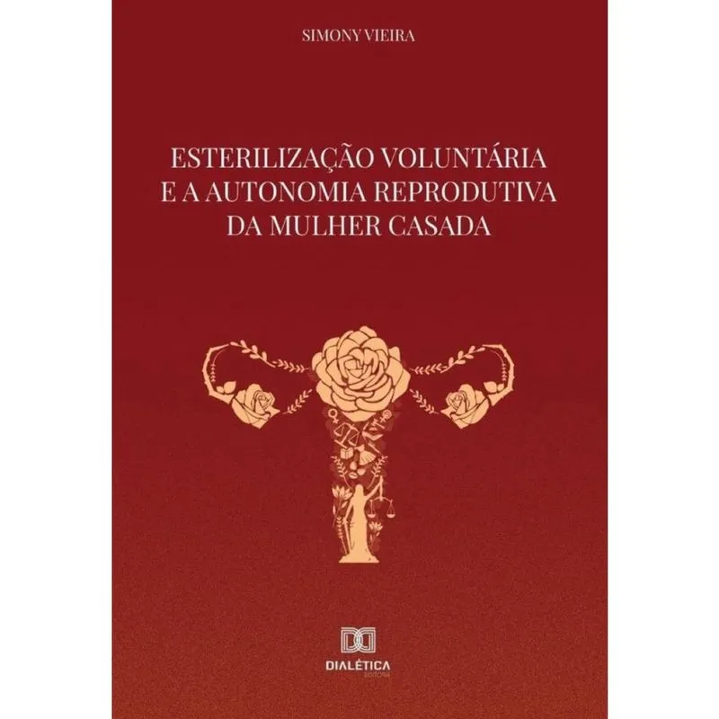 Esterilização Voluntária e a Autonomia Reprodutiva da Mulher Casada-Português
