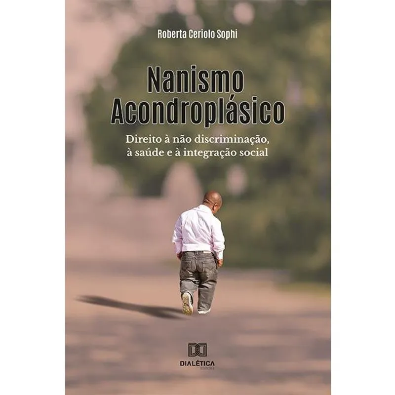 Nanismo Acondroplásico: direito à não discriminação, à saúd