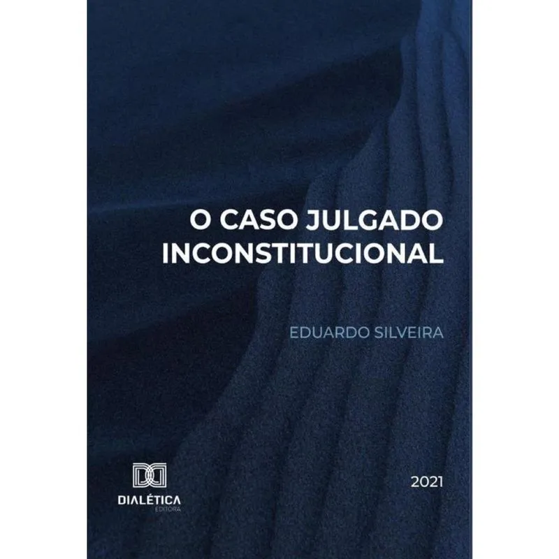 O Caso Julgado Inconstitucional - Português