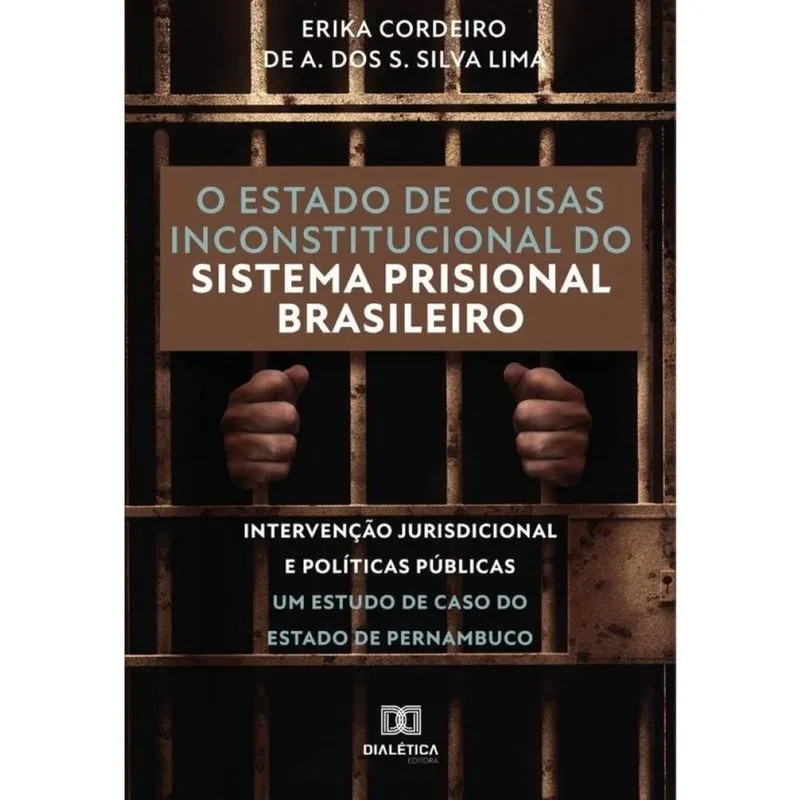 O estado de coisas inconstitucional do sistema prisional brasileiro-Português