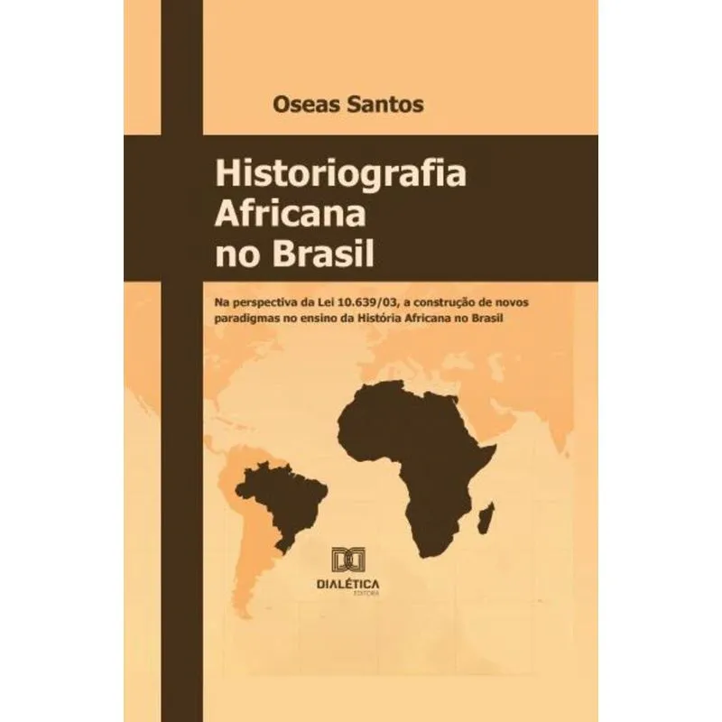 Historiografia Africana No Brasil: Na Perspectiva Da Lei 10