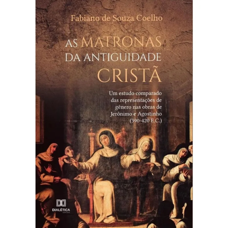 As Matronas da Antiguidade Cristã-Português
