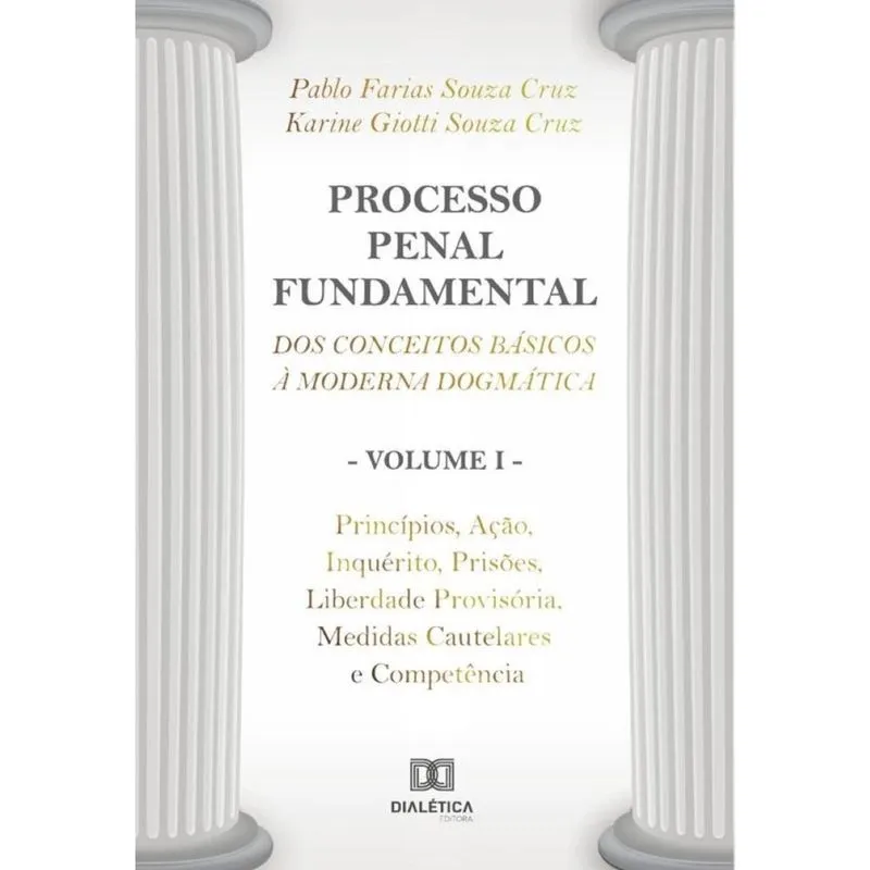 Processo Penal Fundamental: dos conceitos básicos à moderna dogmática - Volume I-Português