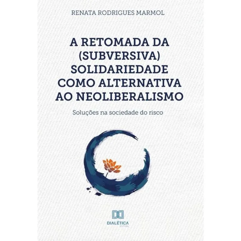 A retomada da (subversiva) solidariedade como alternativa ao neoliberalismo-Português