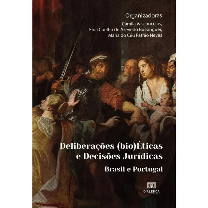 Deliberações (bio)Éticas e Decisões Jurídicas - Português