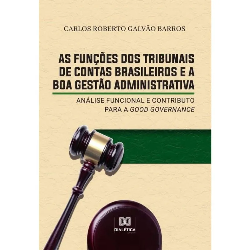 As funções dos Tribunais de Contas brasileiros e a boa gestão administrativa-Português
