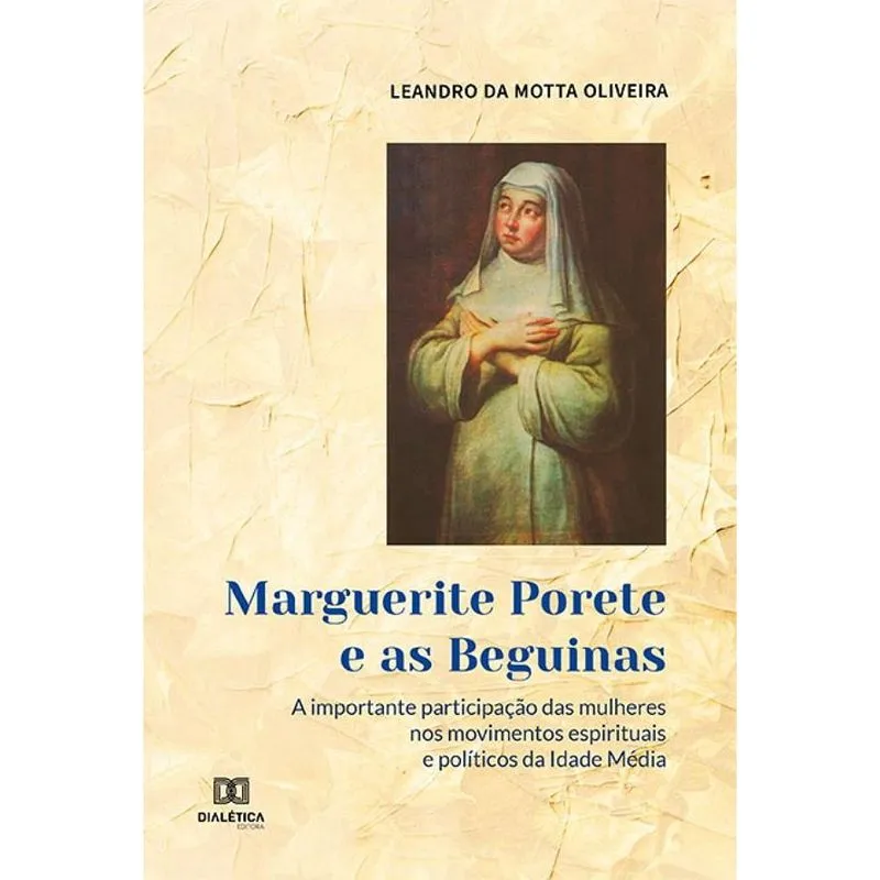 Marguerite Porete e as Beguinas: a importante participação das mulheres nos movimentos espirituais e