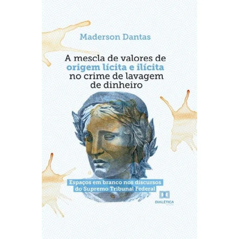 A Mescla De Valores De Origem Lícita E Ilícita No Crime De