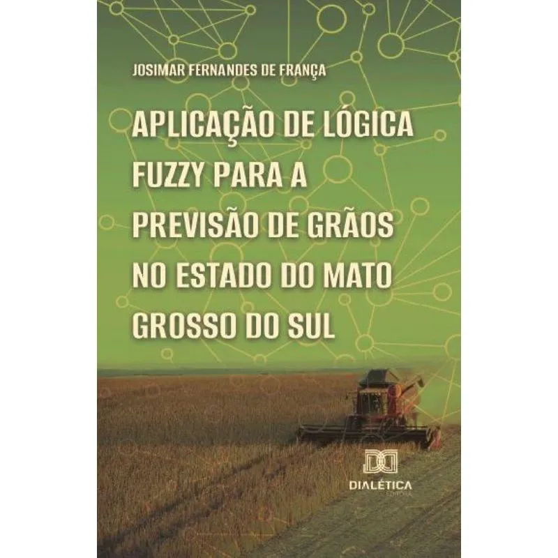 Aplicação De Lógica Fuzzy Para A Previsão De Grãos No Estad