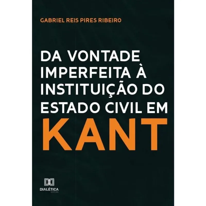 Da vontade imperfeita à instituição do Estado Civil em Kant-Português