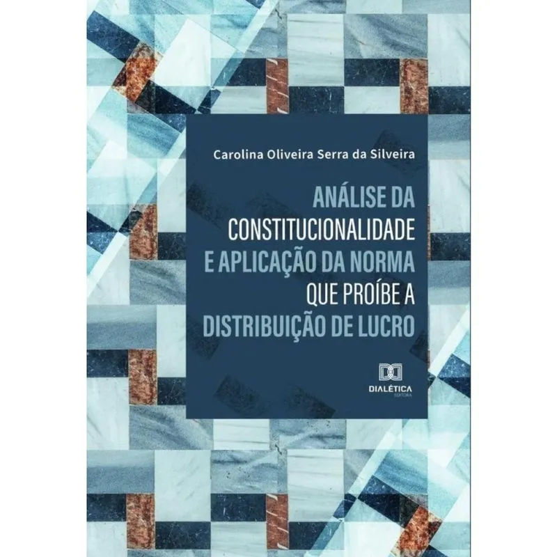 Análise da constitucionalidade e aplicação da norma que proíbe a distribuição de lucro-Português