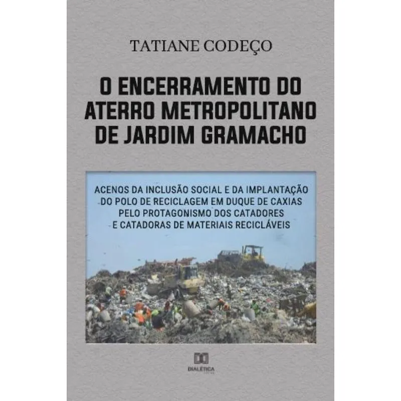 O Encerramento Do Aterro Metropolitano De Jardim Gramacho