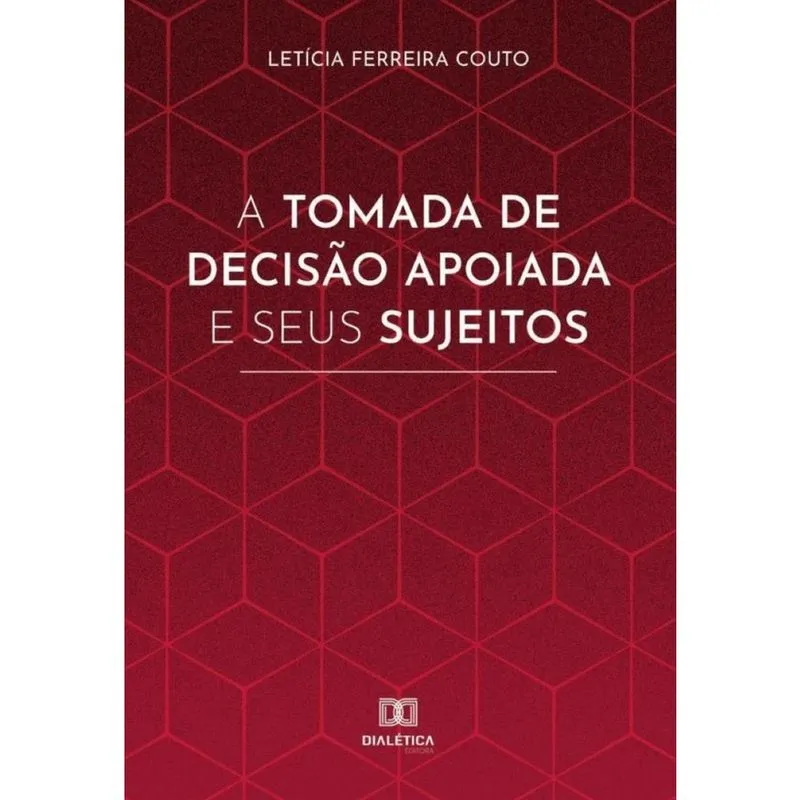 A tomada de decisão apoiada e seus sujeitos - Português