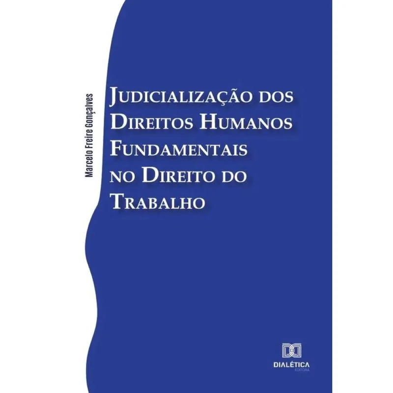 Judicialização dos Direitos Humanos Fundamentais no Direito do Trabalho-Português