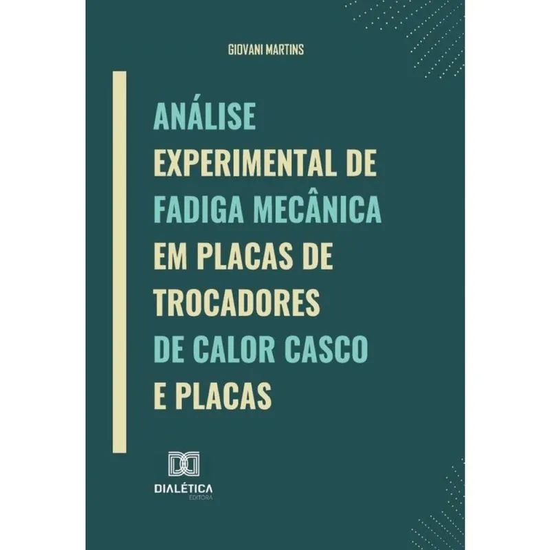 Análise experimental de fadiga mecânica em placas de trocadores de calor casco e placas-Português