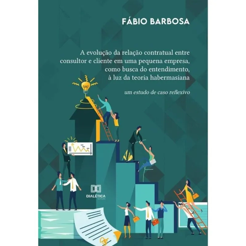 A evolução da relação contratual entre consultor e cliente em uma pequena empresa, como busca do ent
