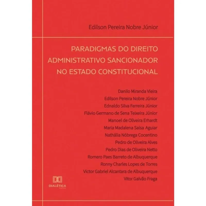 Paradigmas do Direito Administrativo Sancionador no Estado constitucional - Português