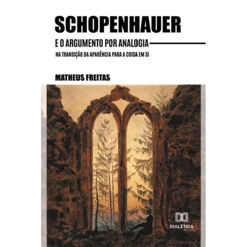 Schopenhauer E O Argumento Por Analogia Na Transição Da Aparência Para A Coisa Em Si