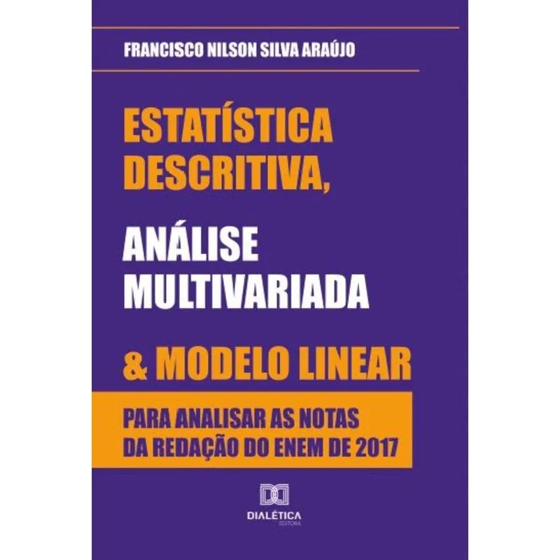 Estatística Descritiva, Análise Multivariada E Modelo Linea