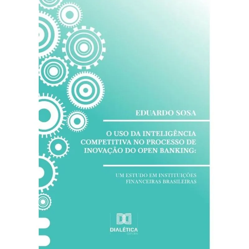 O uso da inteligência competitiva no processo de inovação do open banking-Português