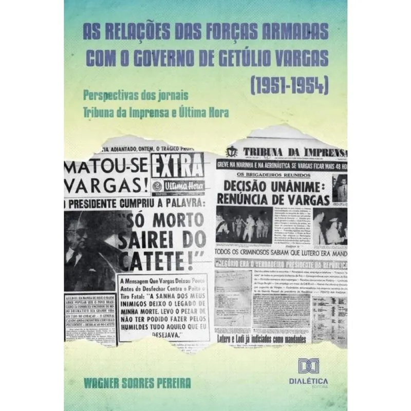 As relações das Forças Armadas com o governo de Getúlio Vargas (1951-1954)-Português