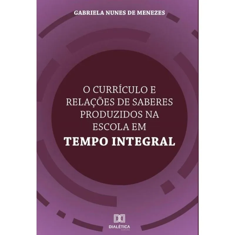 O currículo e relações de saberes produzidos na Escola em Tempo Integral - Português