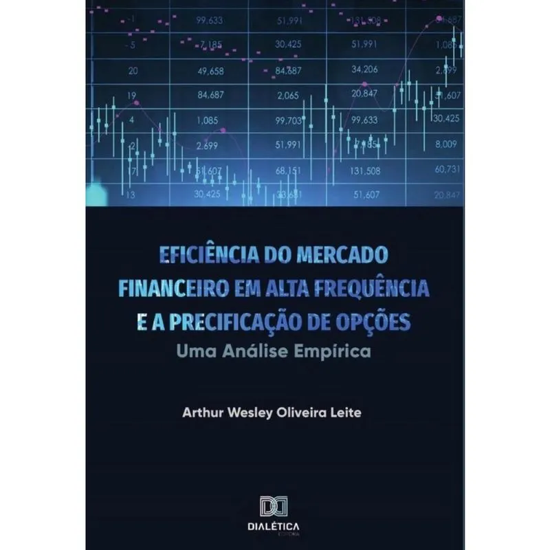 Eficiência do Mercado Financeiro em Alta Frequência e a Precificação de Opções-Português